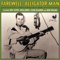 Jimmy C. Newman - Farewell, Alligator Man - A Tribute To The Music Of Jimmy C. Newman